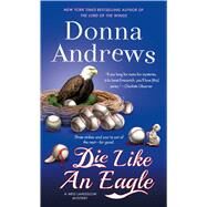 Die Like an Eagle A Meg Langslow Mystery by Andrews, Donna, 9781250130679