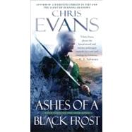 Ashes of a Black Frost Book Three of The Iron Elves by Evans, Chris, 9781439180679