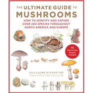 The Ultimate Guide to Mushrooms by Eyssartier, Guillaume; Norwood, Julien; Mcquillan, Grace, 9781510740679