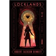 Locklands A Novel by Bennett, Robert Jackson, 9781984820679