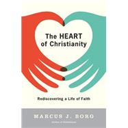 The Heart of Christianity by Borg, Marcus J., 9780060730680