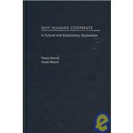 Why Humans Cooperate A Cultural and Evolutionary Explanation by Henrich, Joseph; Henrich, Natalie, 9780195300680