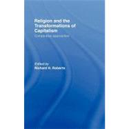 Religion and the Transformation of Capitalism: Comparative Approaches by Roberts, Richard H., 9780203210680