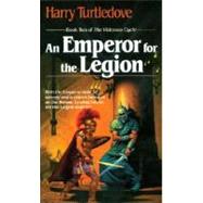 An Emperor for the Legion by TURTLEDOVE, HARRY, 9780345330680