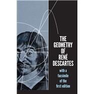 The Geometry of Ren Descartes with a Facsimile of the First Edition by Descartes, Ren, 9780486600680