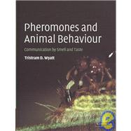 Pheromones and Animal Behaviour: Communication by Smell and Taste by Tristram D. Wyatt, 9780521480680