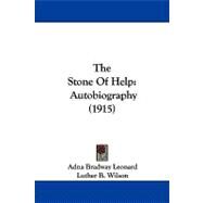 Stone of Help : Autobiography (1915) by Leonard, Adna Bradway; Wilson, Luther B., 9781104350680