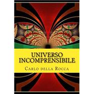 Universo Incomprensibile by della Rocca, Carlo, 9781500350680