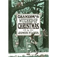 Grandpa's Witched-up Christmas by Flora, James, 9781627310680