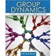Group Dynamics: Connecting Through Communication by Nicole Blau, 9781792410680
