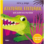 �Cocodrila, cocodrila, qu� poderosa mordida! / Crocodile, crocodile. What Sharp Teeth You Have! by Priddy, Roger, 9786075840680