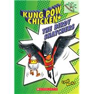 The Birdy Snatchers: A Branches Book (Kung Pow Chicken #3) by Marko, Cyndi; Marko, Cyndi, 9780545610681