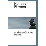 Holiday Rhymes by Deane, Anthony Charles, 9780554690681