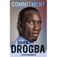 Commitment My Autobiography by Drogba, Didier, 9781473620681