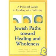 Jewish Paths Toward Healing and Wholeness by Olitzky, Kerry M., 9781580230681