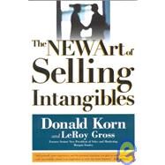 The New Art of Selling Intangibles by Gross, Leroy; Korn, Donald, 9781592800681
