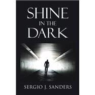 Shine in the Dark by Sanders, Sergio, 9781796080681