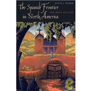 The Spanish Frontier in North America; The Brief Edition by David J. Weber, 9780300140682