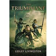 The Triumphant by Livingston, Lesley, 9780451480682