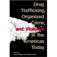 Drug Trafficking, Organized Crime, and Violence in the Americas Today by Bagley, Bruce M.; Rosen, Jonathan D., 9780813060682