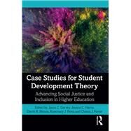 Case Studies for Student Development Theory by Garvey, Jason C.; Harris, Jessica C.; Means, Darris R.; Perez, Rosemary J.; Porter, Christa J., 9781138610682