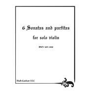 6 Sonatas and Partitas for Solo Violin by Bach, Johann Sebastian; Hub Guitar, 9781502310682