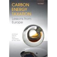 Carbon-Energy Taxation Lessons from Europe by Andersen, Mikael Skou; Ekins, Paul, 9780199570683