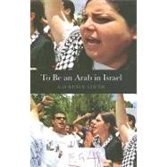 To Be An Arab In Israel by Louer, Laurence, 9780231140683