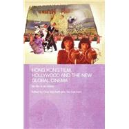 Hong Kong Film, Hollywood and New Global Cinema: No Film is An Island by Marchetti; Gina, 9780415380683