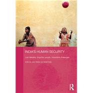 India's Human Security: Lost Debates, Forgotten People, Intractable Challenges by Miklian; Jason, 9780415830683