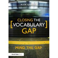 Closing the Vocabulary Gap by Quigley, Alex, 9781138080683