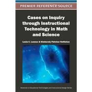Cases on Inquiry Through Instructional Technology in Math and Science by Lennex, Lesia C.; Nettleton, Kimberely Fletcher, 9781466600683