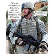 War in Afghanistan:: Strategy, Military Operations, and Issues for Congress by Bowman, Steve; Dale, Catherine, 9781608880683