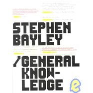 General Knowledge by Bayley, Stephen, 9781861540683