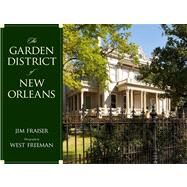 The Garden District of New Orleans by Fraiser, Jim; Freeman, West, 9781934110683
