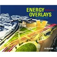 Energy Overlays by Ferry, Robert; Laylin, Tafline; Monoian, Elizabeth, 9783777430683