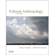 Cultural Anthropology A Perspective on the Human Condition by Schultz, Emily A.; Lavenda, Robert H., 9780190620684