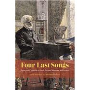 Four Last Songs by Hutcheon, Linda; Hutcheon, Michael, 9780226420684