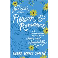 Reason and Romance by Smith, Debra White, 9780764230684