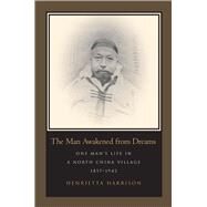 The Man Awakened From Dreams by Harrison, Henrietta, 9780804750684