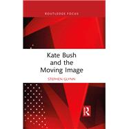 Kate Bush and the Moving Image by Stephen Glynn, 9781040100684
