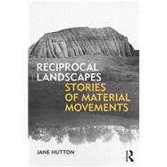 Reciprocal Landscapes: Tracing materials between New York City and beyond by Hutton; Jane, 9781138830684