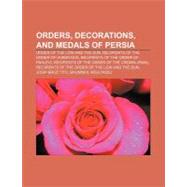Orders, Decorations, and Medals of Persia by Not Available (NA), 9781157260684