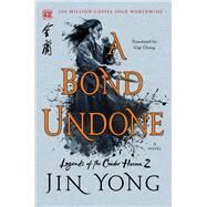 A Bond Undone by Yong, Jin; Chang, Gigi, 9781250220684