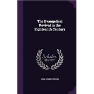 The Evangelical Revival in the Eighteenth Century by Overton, John Henry, 9781358540684