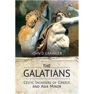 The Galatians by Grainger, John D., 9781526770684