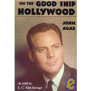 On the Good Ship Hollywood by Agar, John; Van Savage, L. C. (CON), 9781593930684