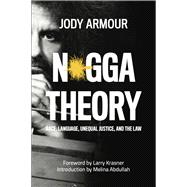 N*gga Theory by Armour, Jody David; Abdullah, Melina; Krasner, Larry, 9781940660684