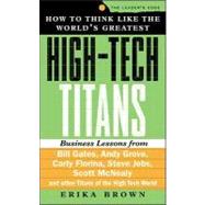 How to Think Like the World's Greatest High-Tech Titans by Brown, Erika, 9780071360685