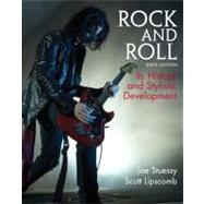 Rock and Roll : Its History and Stylistic Development by Stuessy, Joe; Lipscomb, Scott D., 9780136010685
